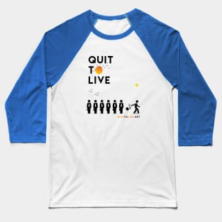 Quit Your Job, Live Your Life! Baseball T-Shirt
